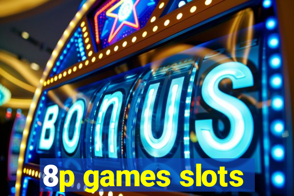 8p games slots